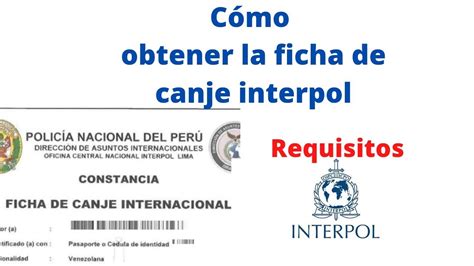 citas interpol peru|Cómo solicitar la Ficha de Canje Internacional